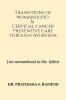 Transitions of womanhood &amp; cervical cancer preventive care through Ayurveda : Live womanhood to the fullest