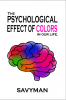 The PSYCHOLOGICAL effect of COLORS in our life