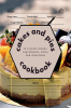 Cakes and Pies Cookbook: Recipe Journal to Record Recipes Ingredients Notes and   Directions