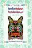 Colour American Indian &amp; Pre-Columbian Art : Colour World Culture Art