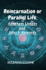 Reincarnation or Parallel Life : Abraham Lincoln and John F. Kennedy