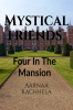 Mystical Friends : The Four In The Mansion