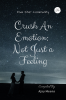 Crush An Emotion: Not Just a Feeling