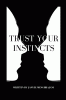 Trust Your Instincts