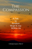 The Compassion : A Tale to Awaken Hope and Joy Within Us