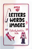 LETTERS WORDS IMAGES : Great! Learning the alphabet through association color and fun | Activity Book for 3-5 5-7|