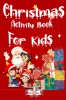 Chrismas Activity book for Kids : This Christmas book is ideal for a gift for children that will help them learn to count by adding and subtracting the content being very attractive color.