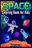 Space Coloring Book for Kids Ages 4-8