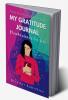 My Gratitude Journal : Daily 5 munities Gratitude Journal for the Thanksgiving Practice (Thankfulness for life)