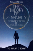 The Theory of Zeronivity : The Unified Theory of the Existence