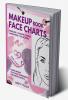 Makeup Book Face Charts : Blank Face Charts for Makeup Artists from Beginner to Pro, Makeup Practice Book and Coloring. Faces with Open and Closed Eyes. Gift Idea Pro &amp; Amateur Makeup Artists.