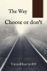 The Way : Choose or don't