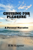 CRUISING FOR PLEASURE : A personal Narrative