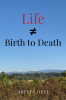 Life ≠ Birth to Death