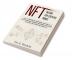 NFT - Income for Creative Minds : How to Generate Additional Income as a Photographer Graphic Designer Composer Musician or Other Art Creator