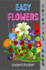 Easy Flowers Coloring Book : Big and Beautiful Flowers for Beginners Large Print Relaxing Designs for Adults and Kids