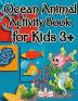 Ocean animal Activity book : Coloring pages various fun games for kids 3+