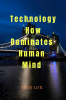 Technology How Dominates Human Mind