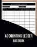 Accounting Ledger Log Book : Wonderful Finish Cover Design Notebook / Simple and Easy Accounting Ledger Log Book for Recorder and Tracking Your Business