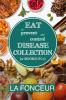 Eat to Prevent and Control Disease Collection (2 Books in 1): Eat to Prevent and Control Disease and Eat to Prevent and Control Disease Cookbook