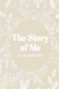 The Story of Me : A Journal With Guided Questions To Help Grandmother Share Her Life And Love with Grandkids