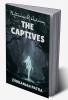 THE CAPTIVES : NIGHTMARES OF AUTOCRACY