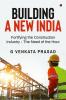 Building A New India: Fortifying the Construction Industry - The Need of the Hour