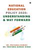 National Education Policy 2020 : Understanding and Way Forward