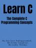 Learn C -The Complete C programming Concepts : C Programming Basics with Sample Programs