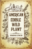 American Edible Wild Plant : 7 Foraging Tricks for Wilderness Survival. Discover the 51 Wild Edible Plants You Can Forage (2022 Guide for Beginners)