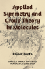 Applied Symmetry and Group Theory in Molecules