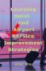 Learning Hotel And Airport Service Improvement Strategies