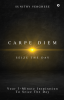 Carpe Diem : Seize the day