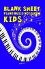 Blank Sheet Piano Music Notebook for Kids : Easy Music Manuscript for Young Beginners Musicians