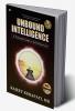 Unbound Intelligence : A Personal Guide to Self-Discovery