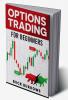 Options Trading for Beginners The Ultimate Guide to Options Trading and Investing (2022 Crash Course for Newbies)