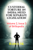 CUSTODIAL TORTURE IN INDIA: NEED FOR SEPARATE LEGISLATION : Volume 2 Issue 3 of Brillopedia