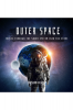 Outer Space: Travel through the Solar System into the Stars