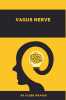 Vagus Nerve Alger Weaver : Learn How the Vagus Nerve Influences Psychophysical and Emotional States Including Anxiety Sadness Trauma Migraines and Back Pain. Self-Help Exercises to Improve You...