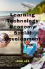 Learning Technology Economy Social Development