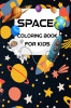 Space Coloring Book For Kids : This fun book is a great way to introduce children to space.