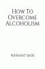 How To Overcome Alcoholism