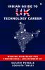 Indian Guide To UK Technology Career