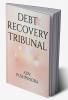 DEBT RECOVERY TRIBUNALS : Introduction of DRTs