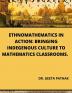 ETHNOMATHEMATICS IN ACTION : BRINGING INDIGENOUS CULTURE TO MATHEMATICS CLASSROOMS.