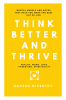 Think Better and Thrive: Mental Models and Notes that help you make the best out of life