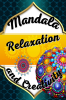 Mandala Relaxation and Creativity : Coloring Book for Relaxation and Inspiration