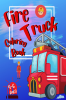 Fire Track Coloring Book : Cute Coloring Book for Kids 4-6 Ages