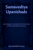 The Samavediya Upanishads : An Attempt to provide brief overviews of the Upanishads content