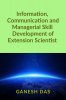 Information Communication and Managerial Skill Development of Extension Scientist